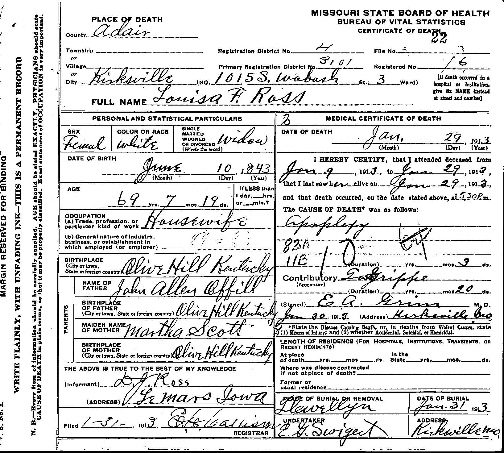Missouri State Board of Health certificate of death, 1913, for Louisa F. Ross of Kirksville, Adair County. Left side: female, white, widow, born June 10, 1843, age 69 years 7 months 19 days, housewife, born Olive Hill Kentucky, father John Allen Offill, mother Martha Scott, both born Olive Hill Kentucky, informant D. J. Ross of Le Mars Iowa, filed 1-31-1913. Right side: died Jan. 29, 1913, attended from Jan 9 to Jan 29, cause apoplexy 3 days, contributory la grippe 20 days, signed E. A. Grim M.D., buried Llewellyn Jan. 31 1913, undertaker E. G. Swigert of Kirksville.