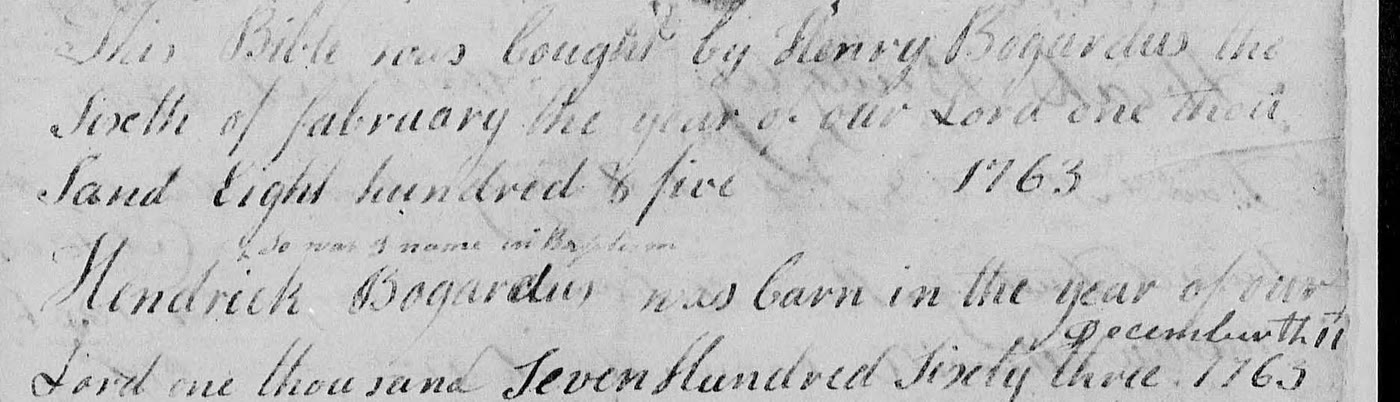 Handwritten family record: This Bible was bought by Henry Bogardus the sixth of February 1805. Hendrick Bogardus was born in the year of our Lord 1763, with December the 11 written small above the year.