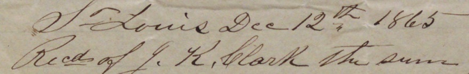 Handwritten St Louis Dec 12th 1865 and Recd of J. K. Clark the sum