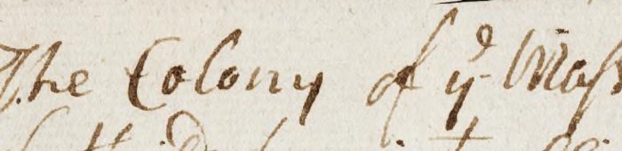 Handwritten words The Colony of ye Mass with a small e above the y