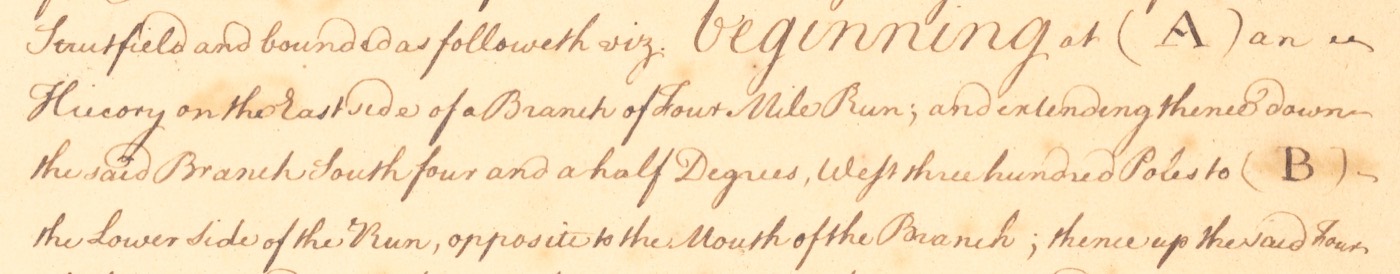 Handwritten land grant: Strutfield and bounded as followeth viz. beginning at (A) an Hiccory on the East side of a Branch of Four Mile Run, and extending thence down the said Branch South four and a half Degrees West three hundred Poles to (B) the Lower Side of the Run