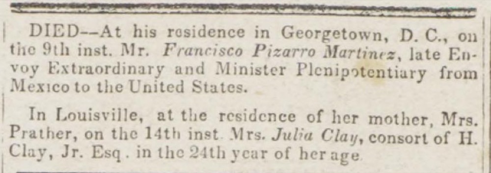 Two printed death notices under the word DIED. The second reads: In Louisville, at the residence of her mother, Mrs. Prather, on the 14th inst. Mrs. Julia Clay, consort of H. Clay, Jr. Esq. in the 24th year of her age.