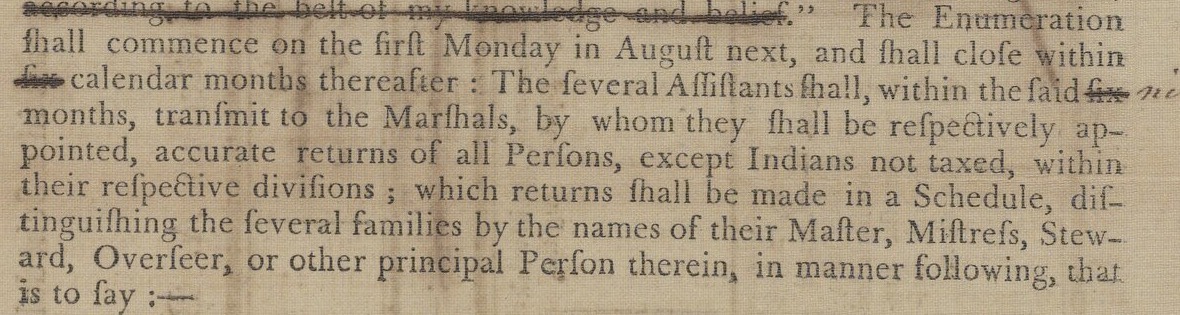 Printed bill with long s and some struck-out words: The Enumeration shall commence on the first Monday in August next ... returns shall be made in a Schedule, distinguishing the several families by the names of their Master, Mistress, Steward, Overseer, or other principal Person therein