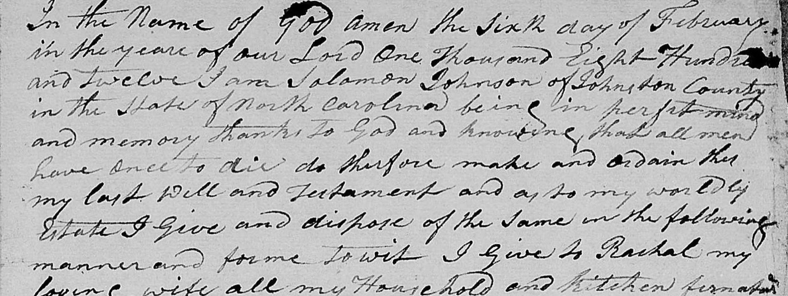Opening lines of the will: In the Name of God amen the Sixth day of February in the yeare of our Lord One Thousand Eight Hundred and twelve I am Solomon Johnson of Johnston County in the State of North Carolina